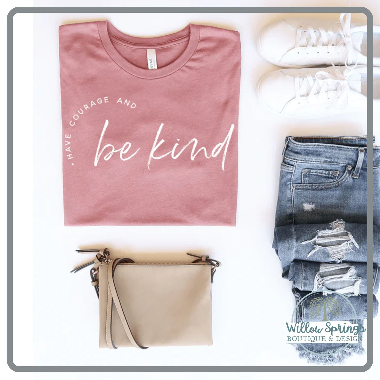 Have Courage and Be Kind Tee